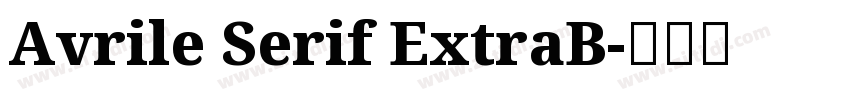 Avrile Serif ExtraB字体转换